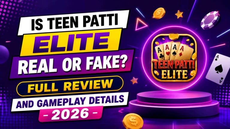 Is Teen Patti Elite Real or Fake Full Review